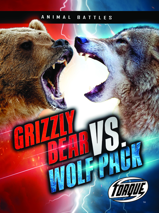 Title details for Grizzly Bear vs. Wolf Pack by Dana Fleming - Available
